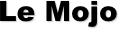 Le Mojo